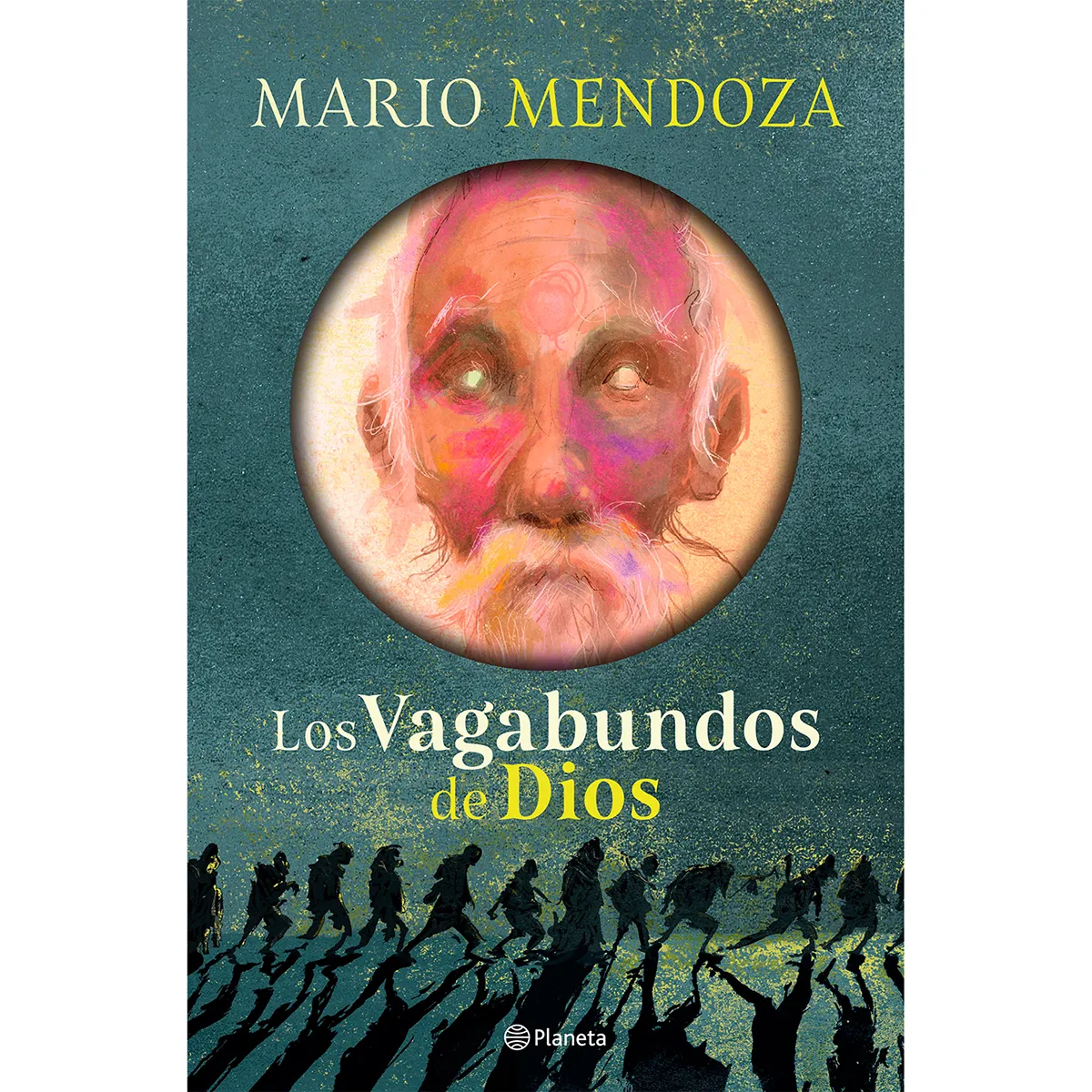 Los Vagabundos De Dios. Mario Mendoza