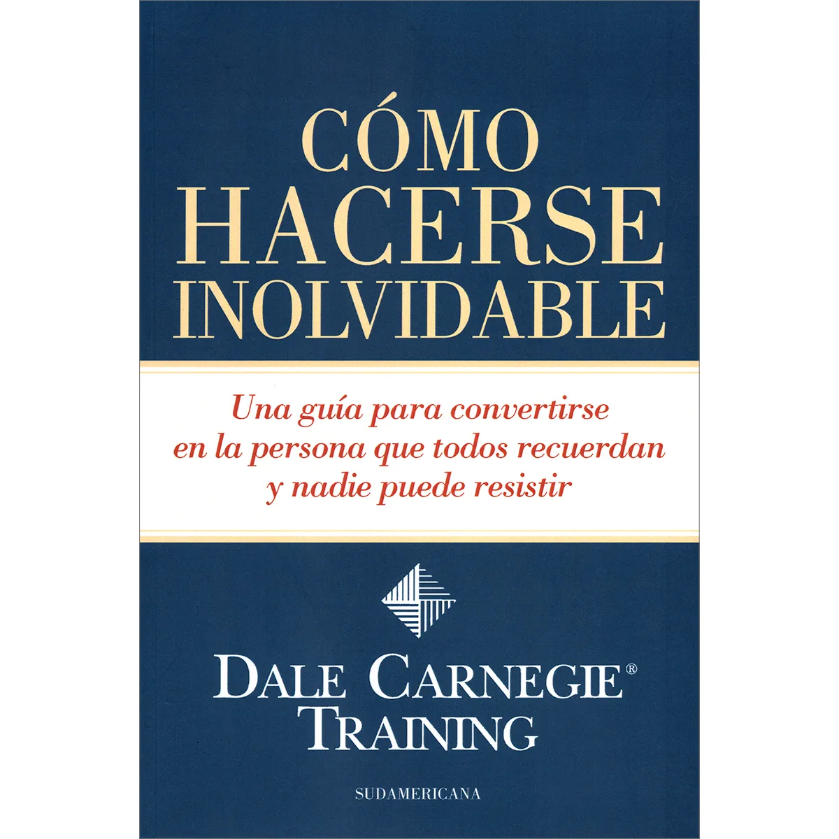 Como Hacerse Inolvidable / Dale Carnegie