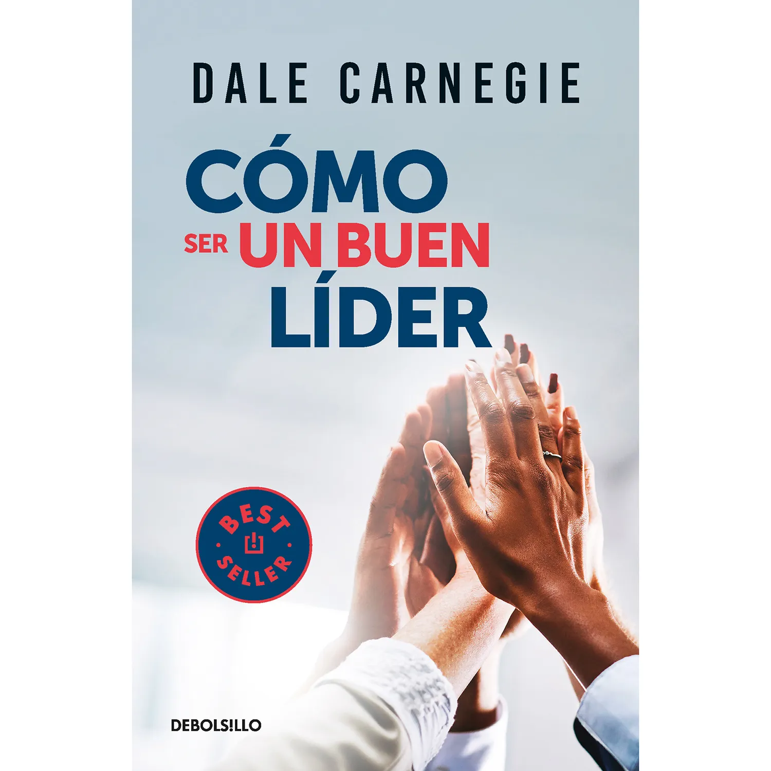 Cómo Ser Un Buen Líder / Dale Carnegie