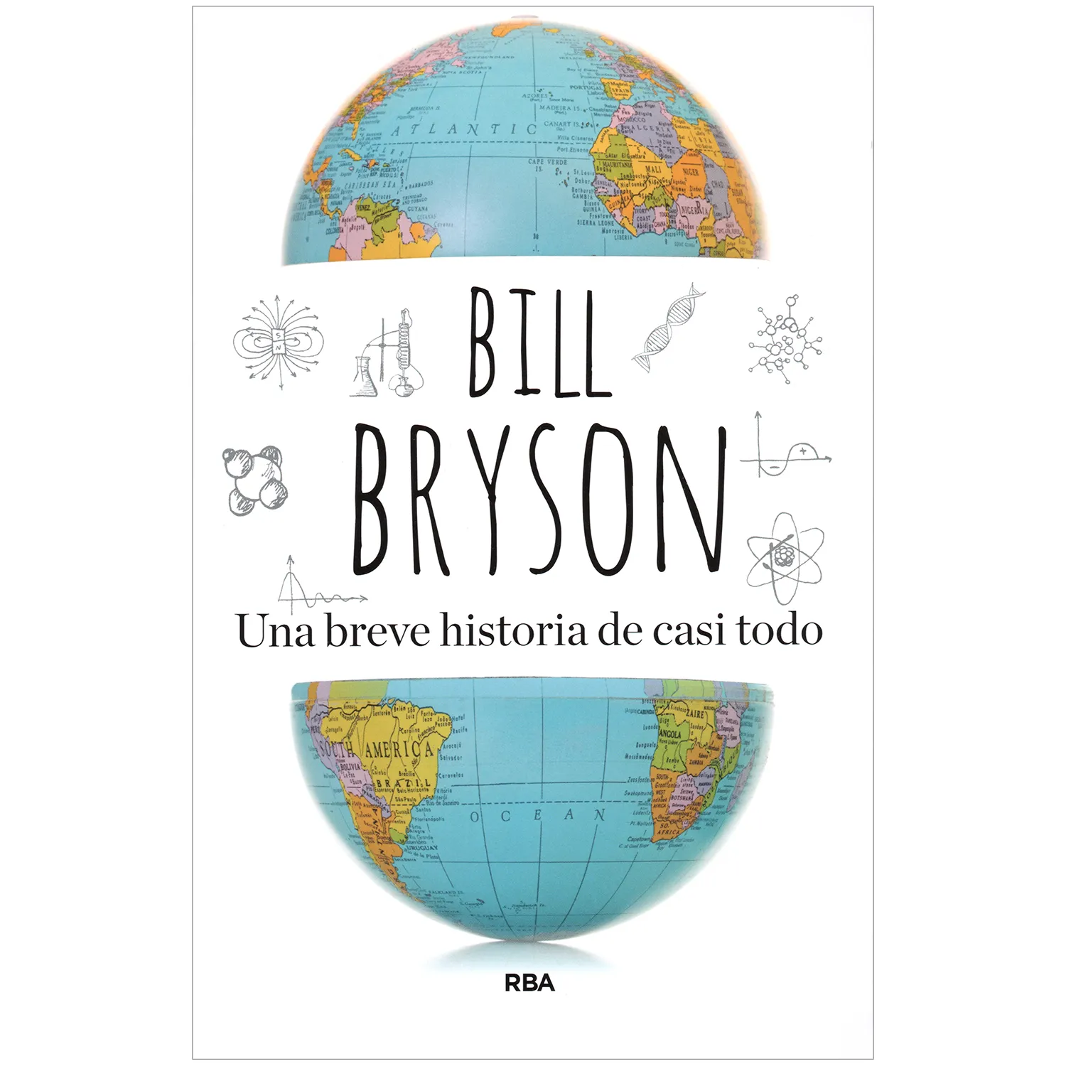 Una Breve Historia De Casi Todo. Bill Bryson