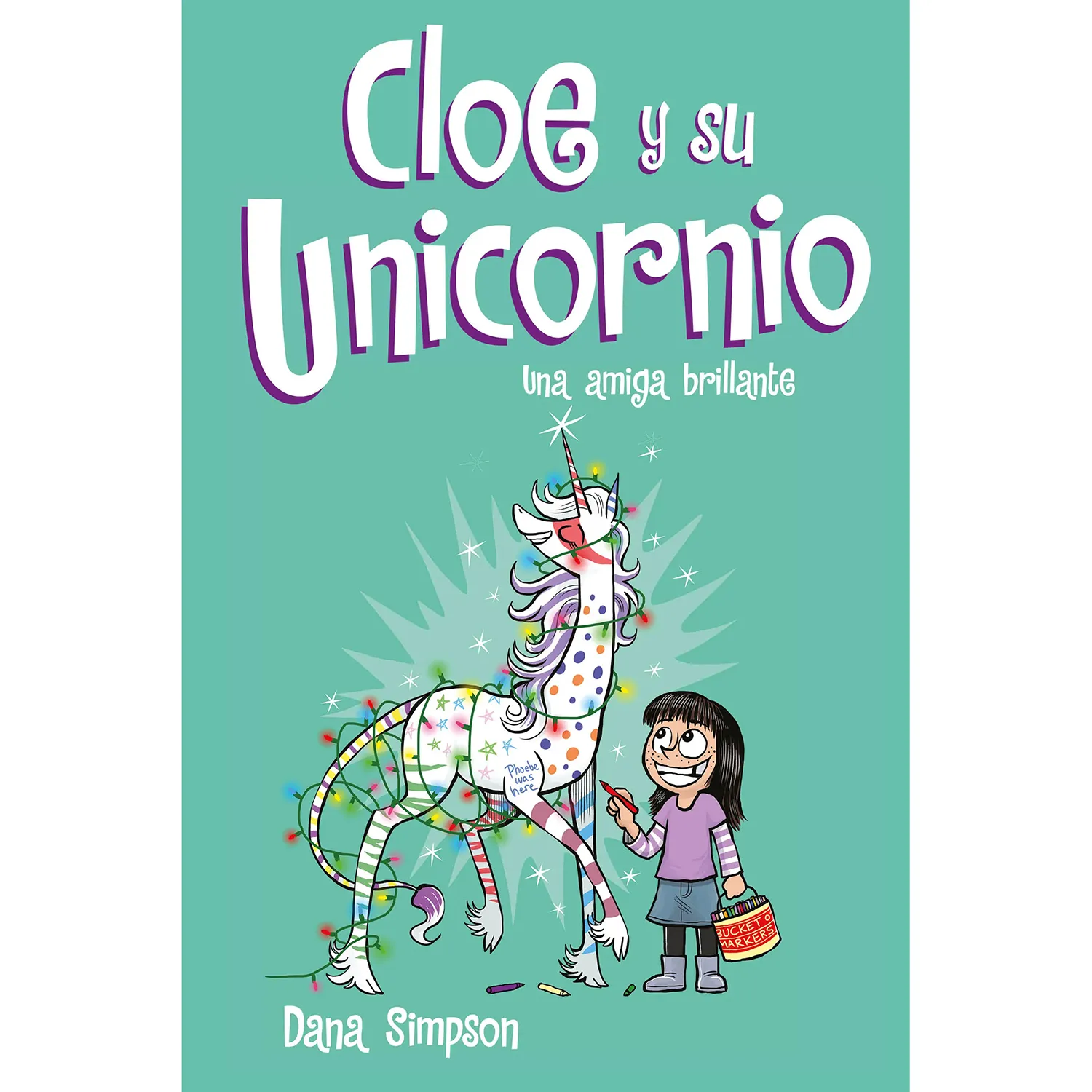 Cloe y su Unicornio 4. Una amiga brillante