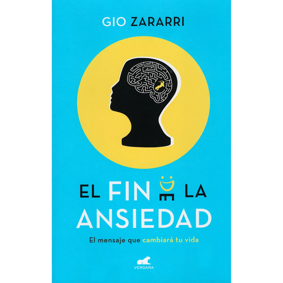 El Fin De La Ansiedad. El Mensaje Que Cambiará Tu Vida