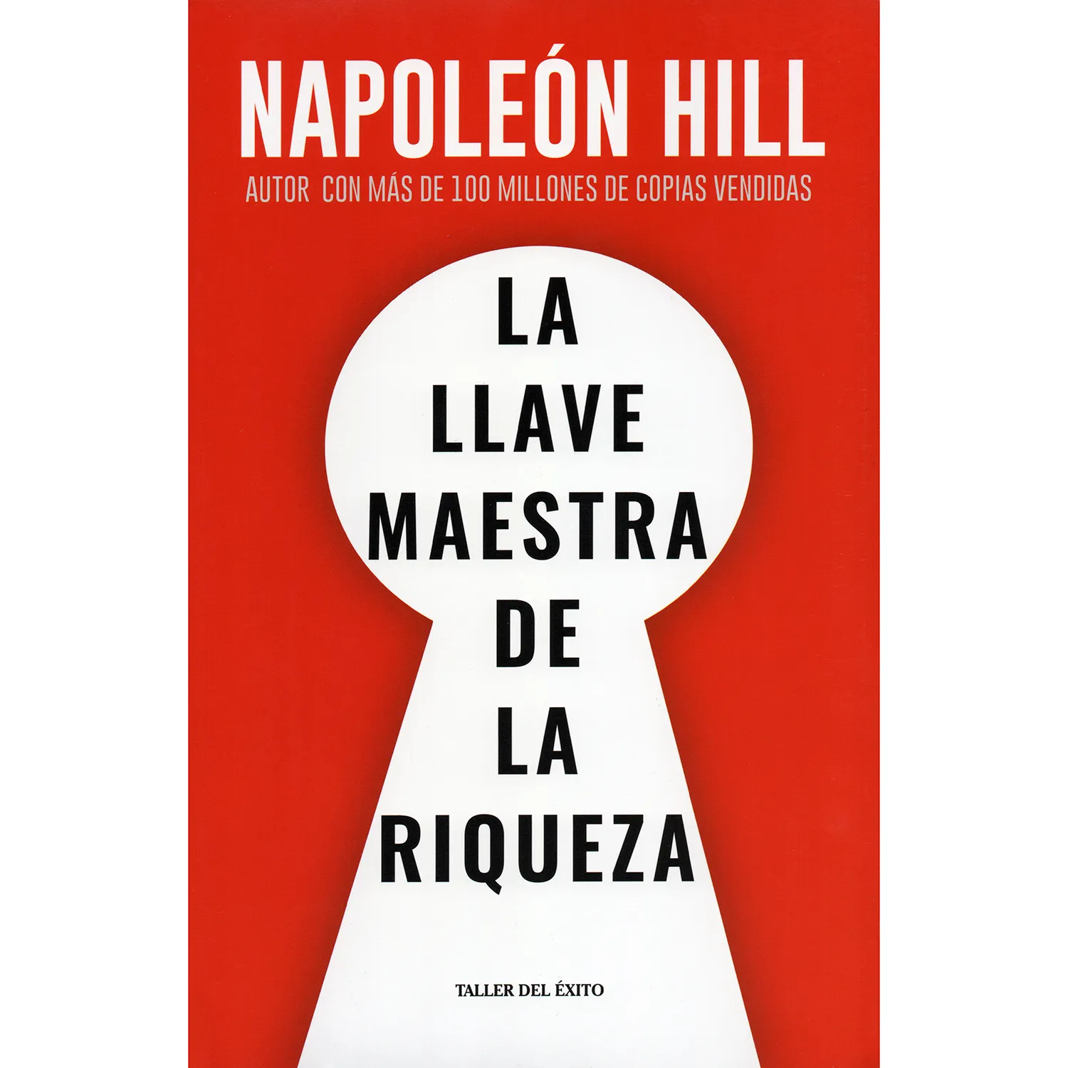 La Llave Maestra De La Riqueza / Napoleón Hill