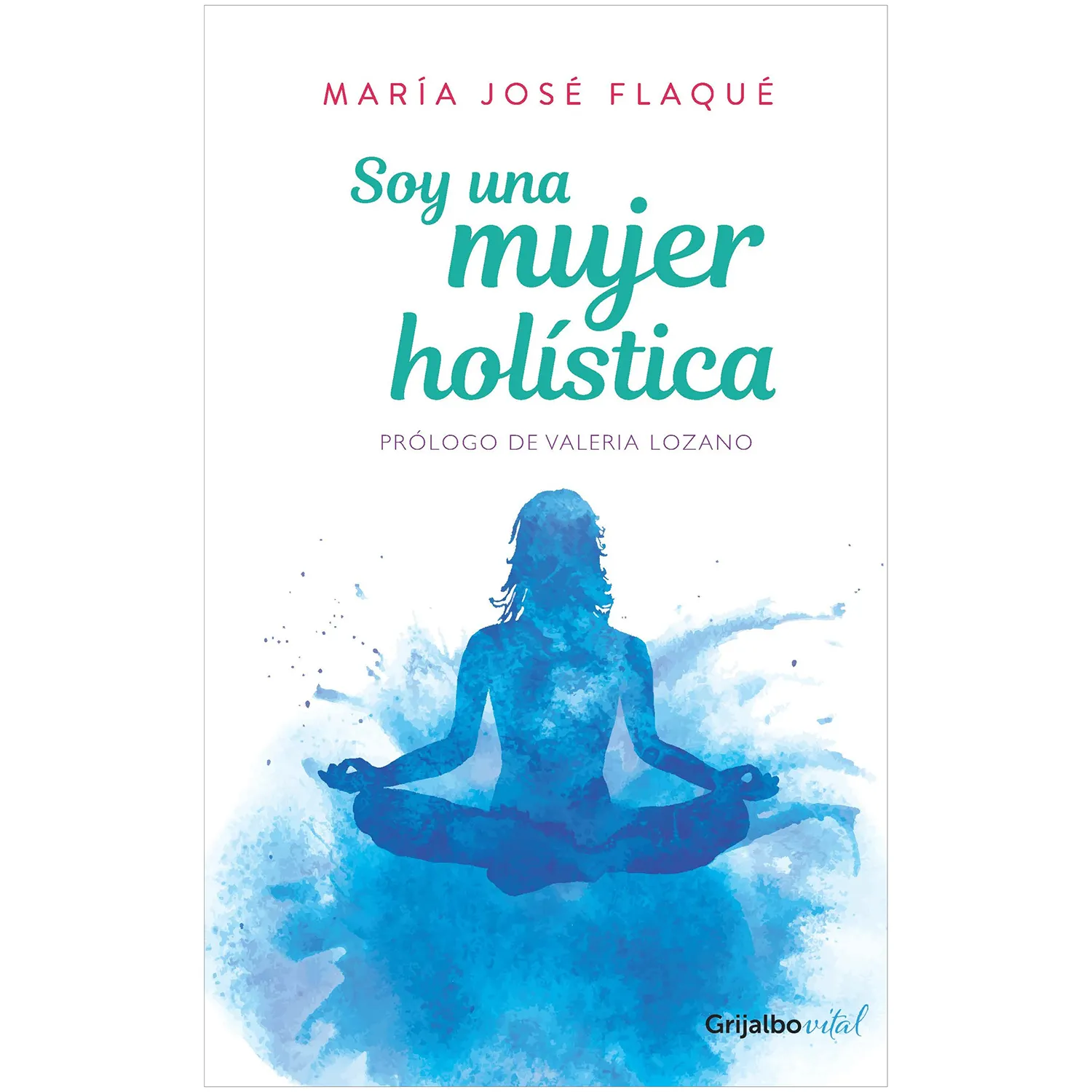 Soy Una Mujer Holística / Maria José Flaqué