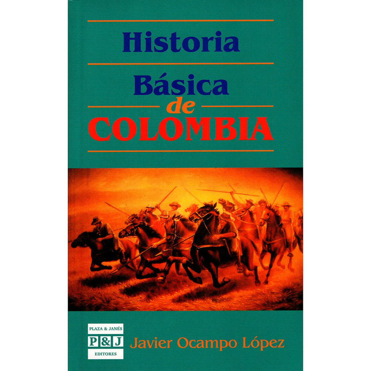 Historia Básica De Colombia. Javier Ocampo López