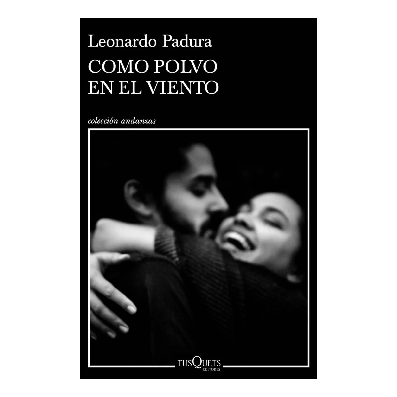 Como Polvo En El Viento / Leonardo Padura