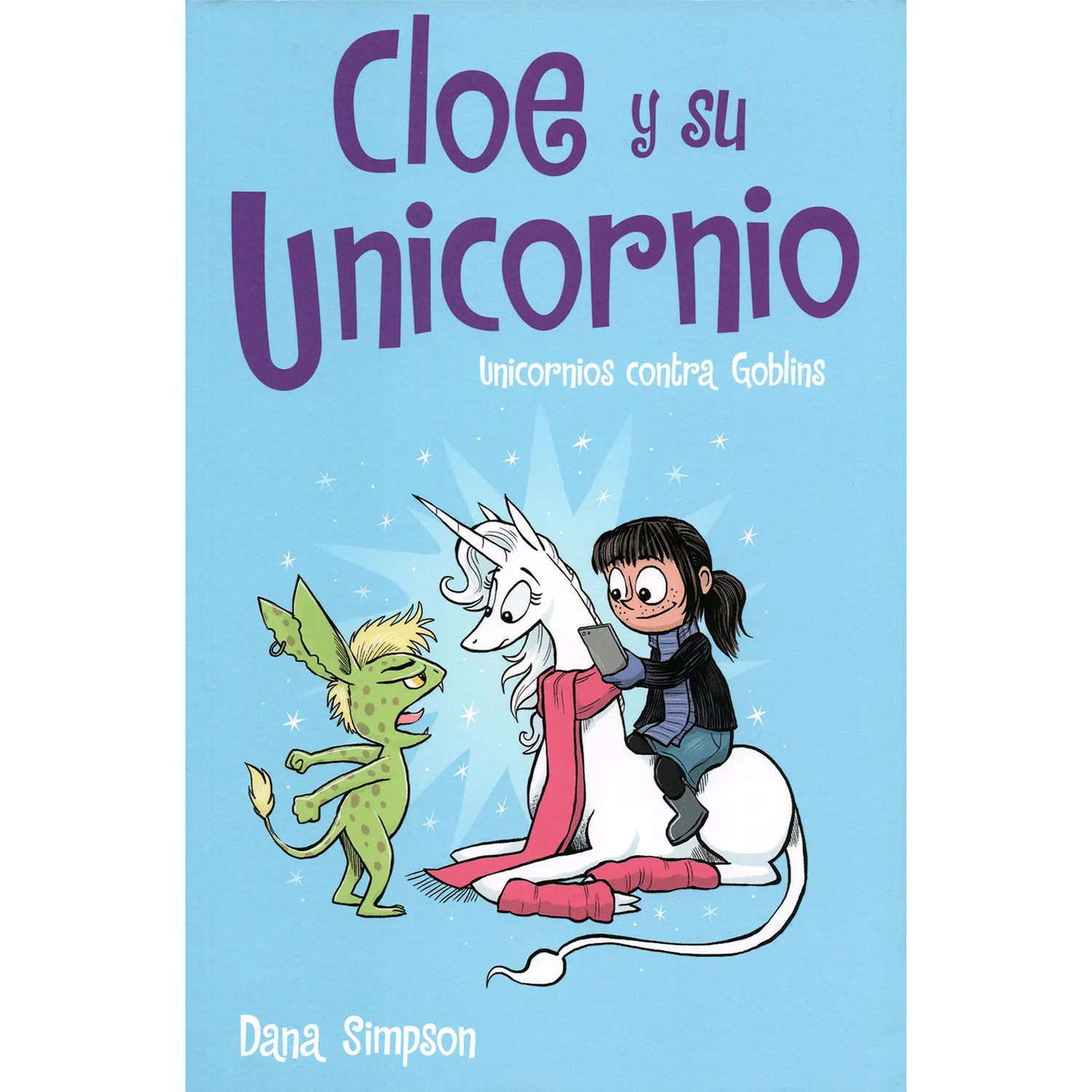 Cloe y su unicornio 3. Unicornios contra Goblins