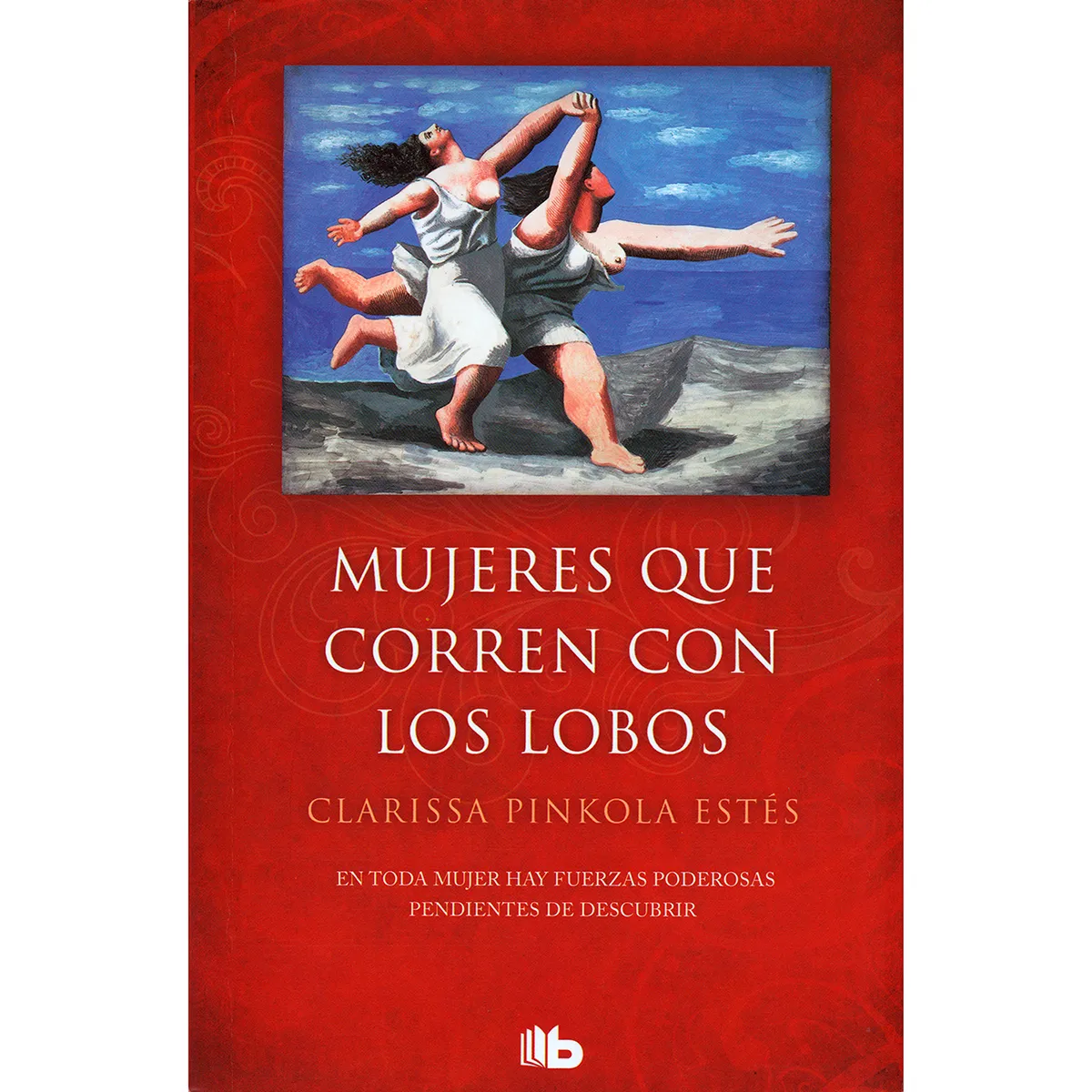 Mujeres Que Corren Con Los Lobos. Clarissa Pinkola Estés