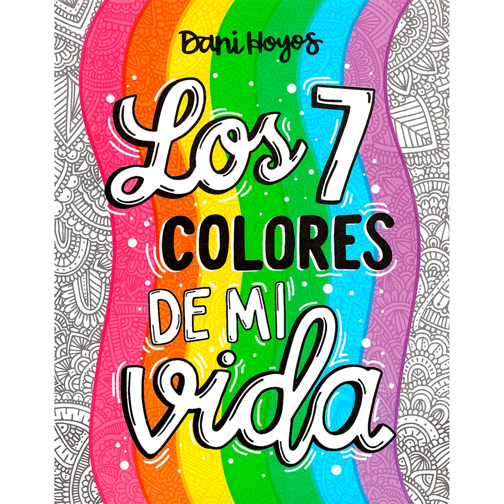 Los 7 Colores De Mi Vida. Daniela Hoyos