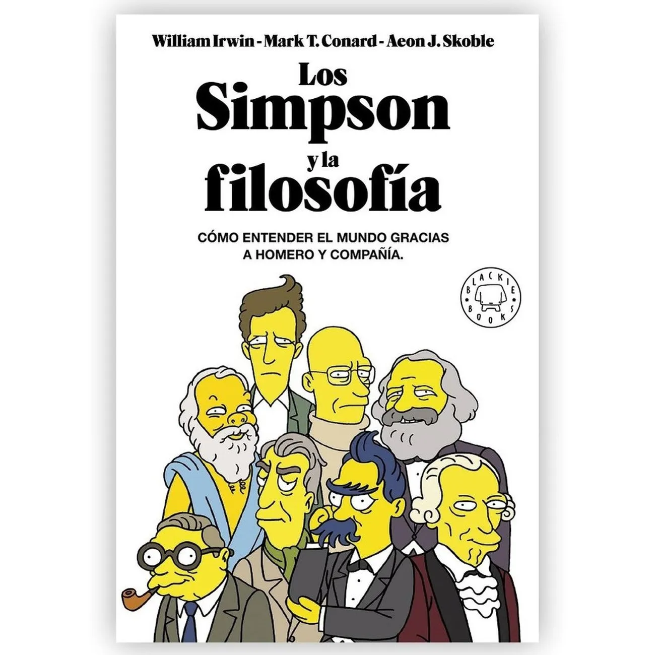 Los Simpson Y La Filosofía. Cómo Entender El Mundo