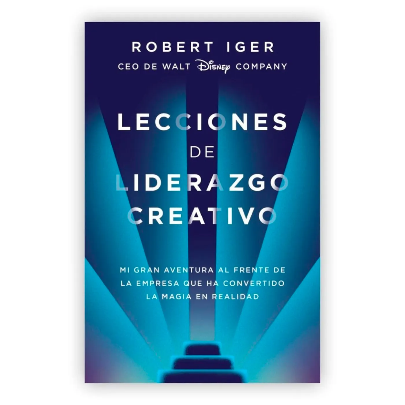 Lecciones De Liderazgo Creativo / Robert Iger