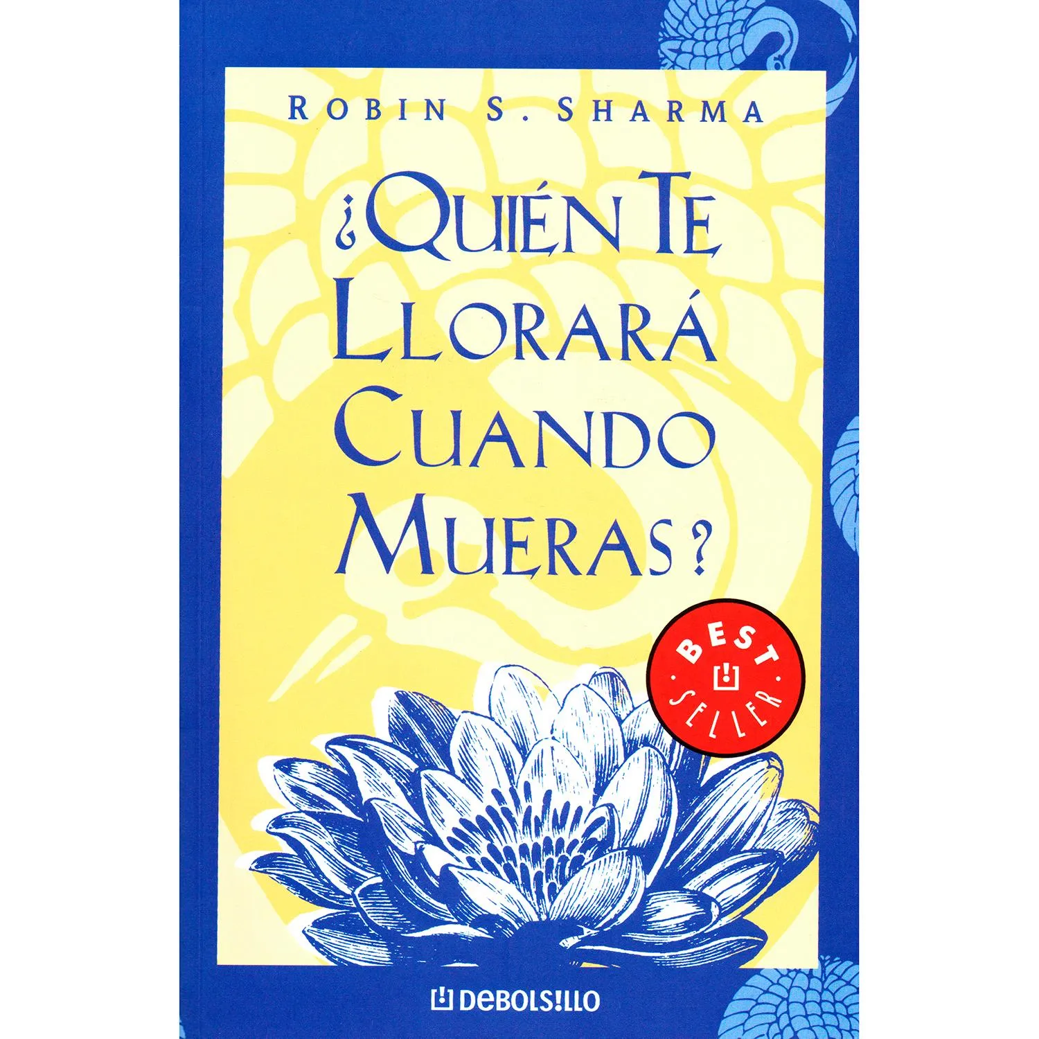 Quién Te Llorara Cuando Mueras? Robin S. Sharma