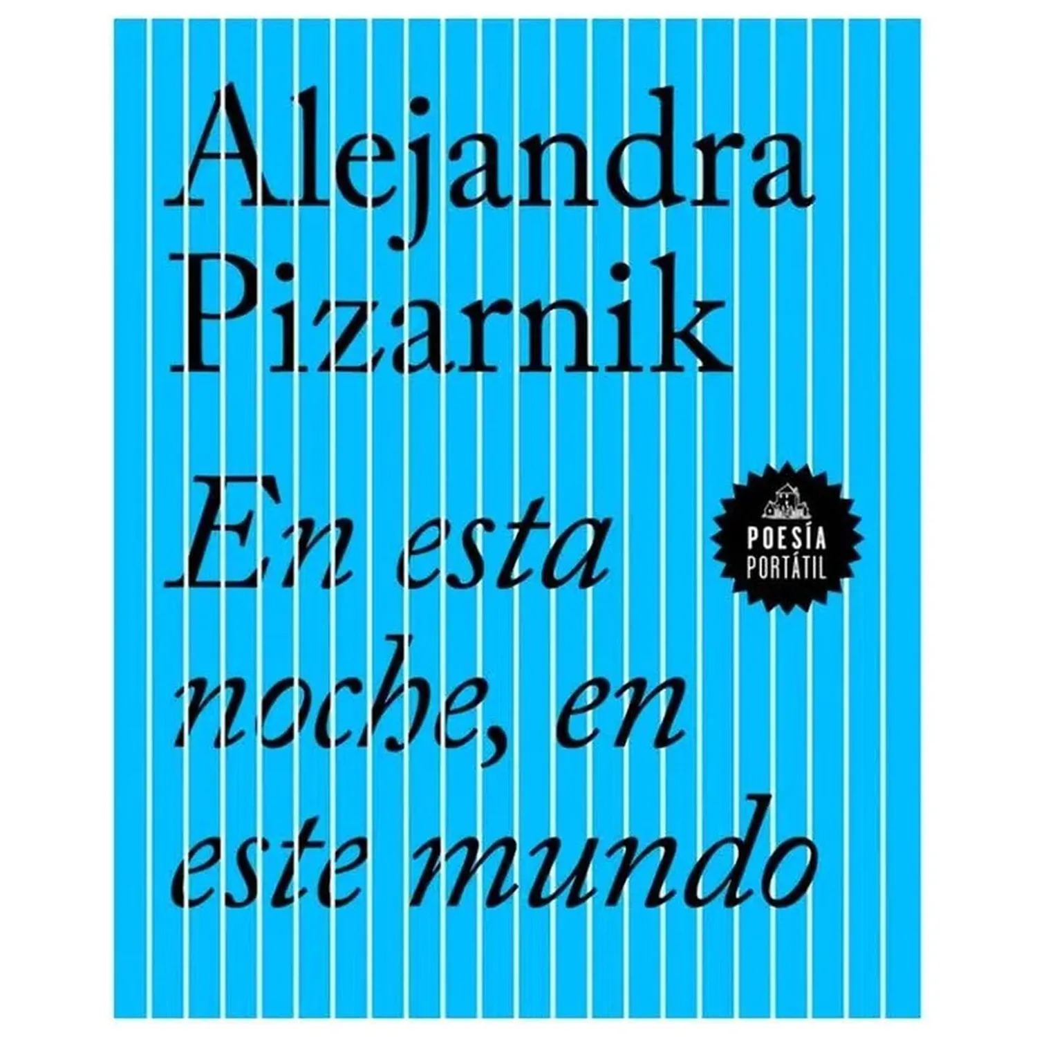 En Esta Noche, En Este Mundo / Alejandra Pizarnik