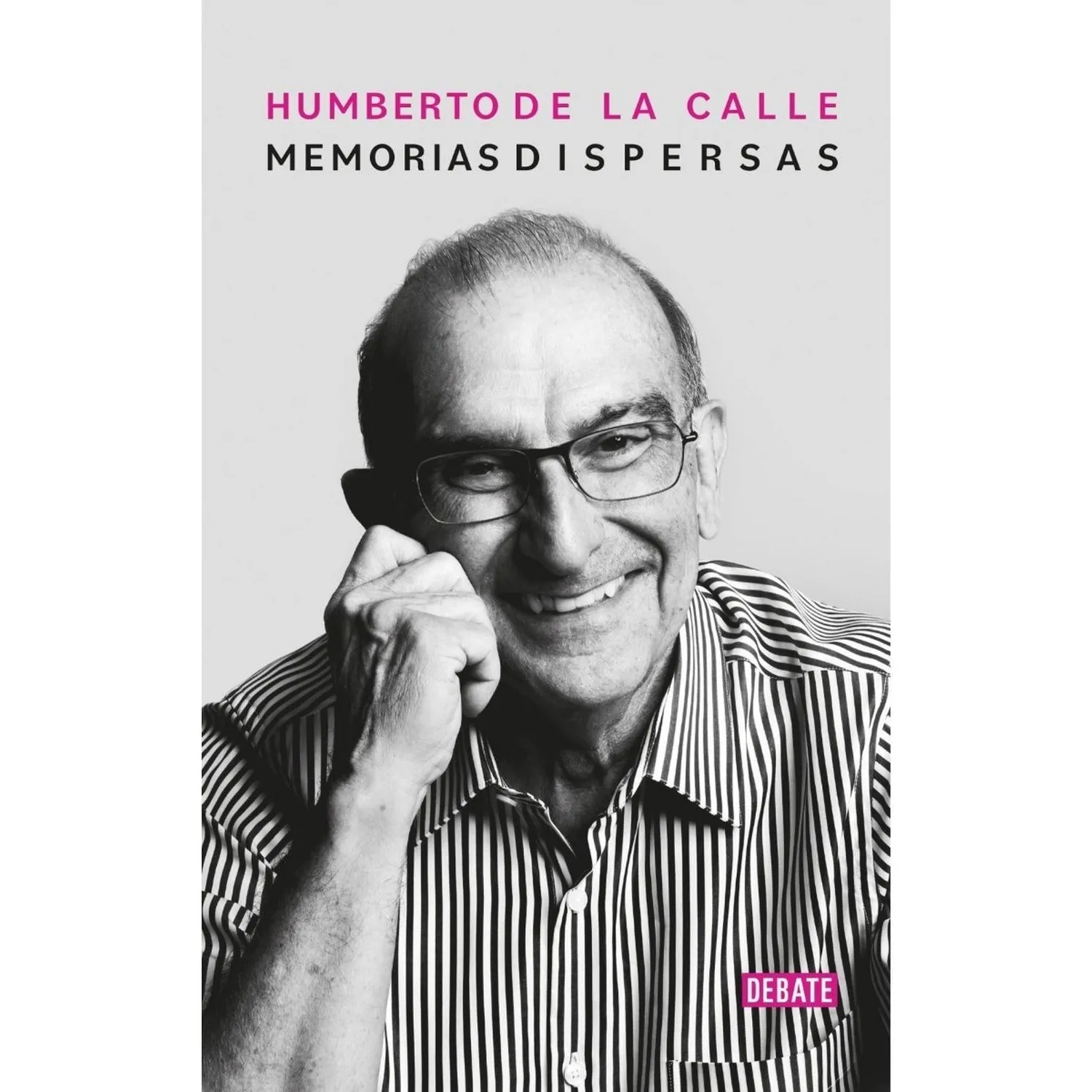 Memorias Dispersas / Humberto De La Calle