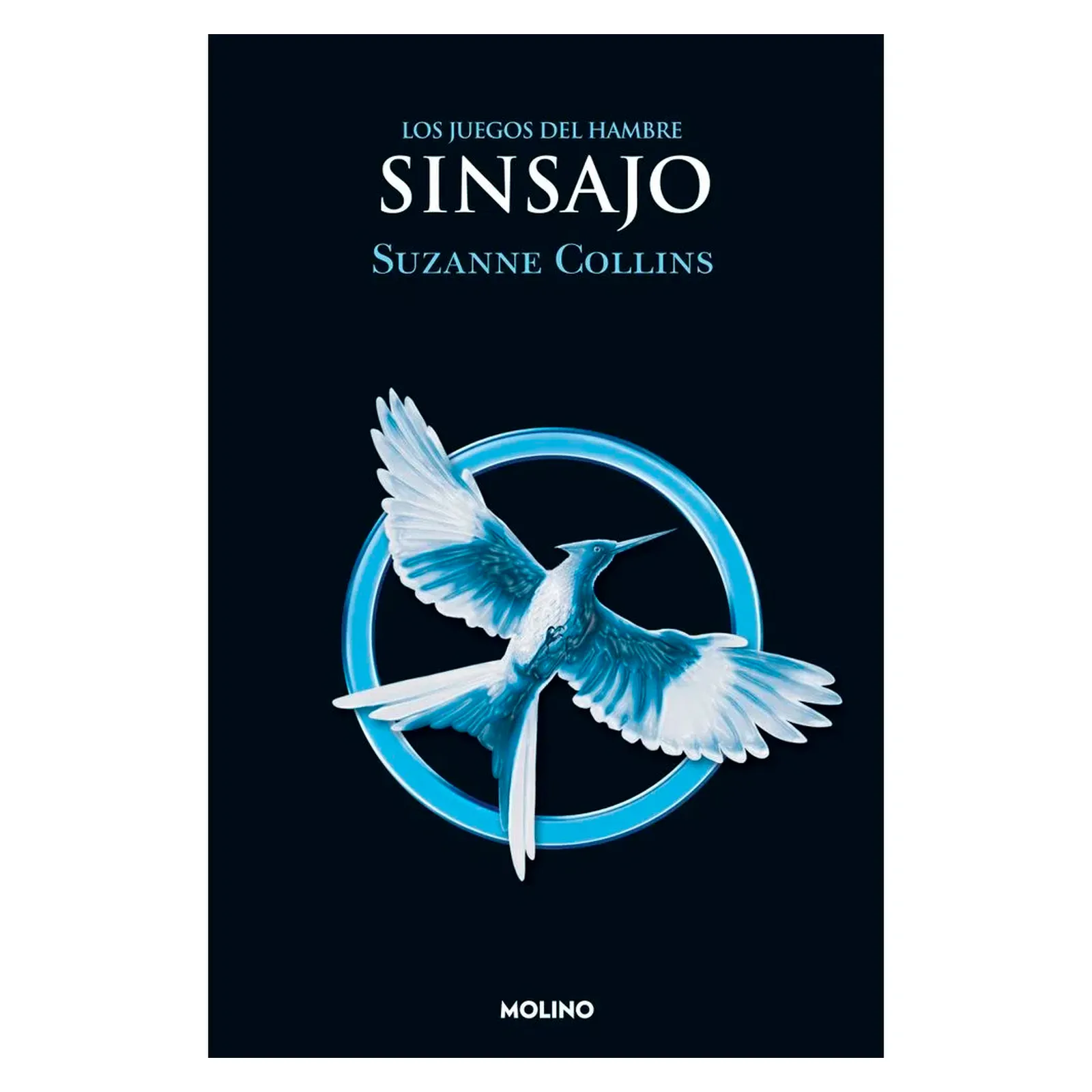 Sinsajo. Los Juegos Del Hambre 3. Suzanne Collins