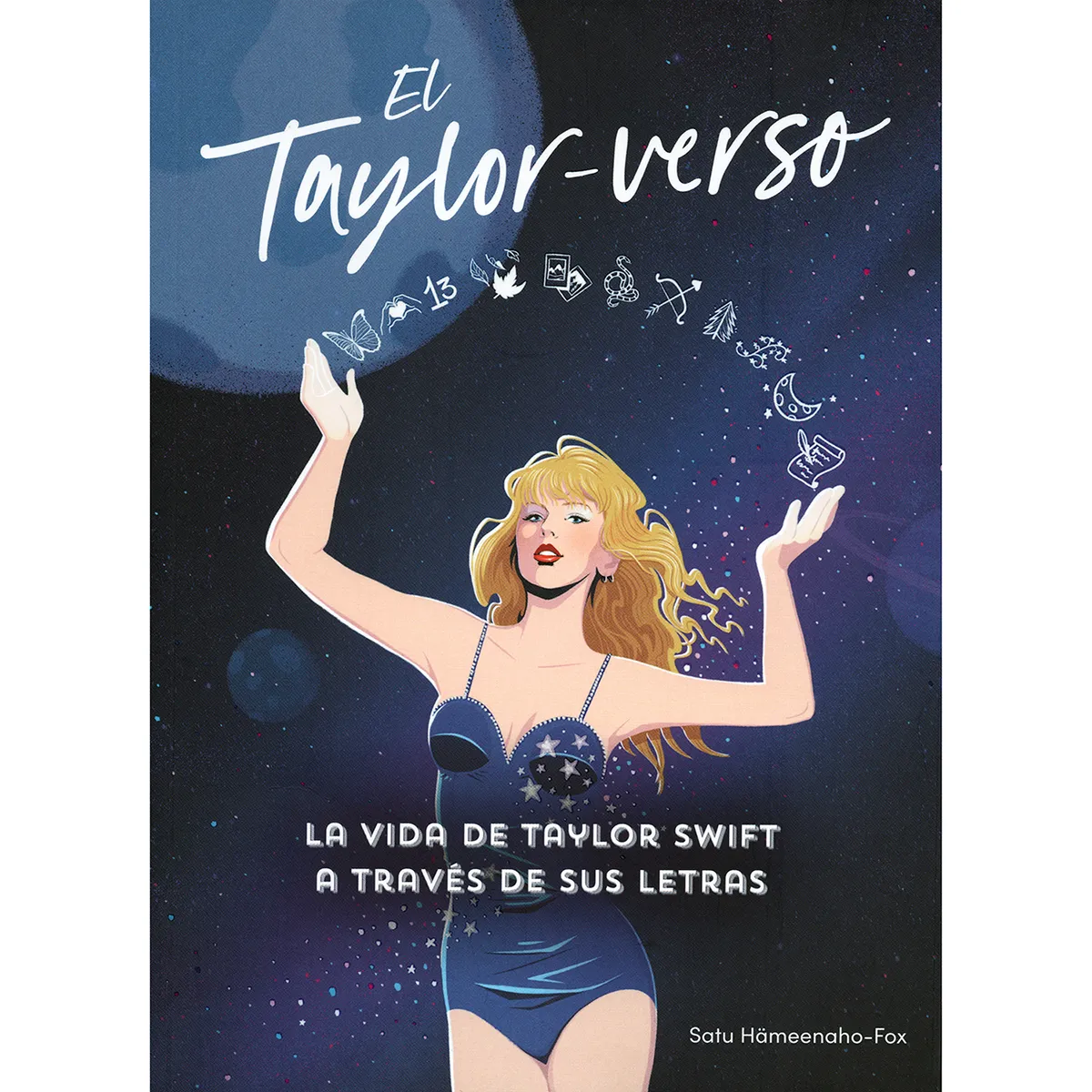 El Taylor-Verso. Vida De Taylor Swift A Través De Sus Letras