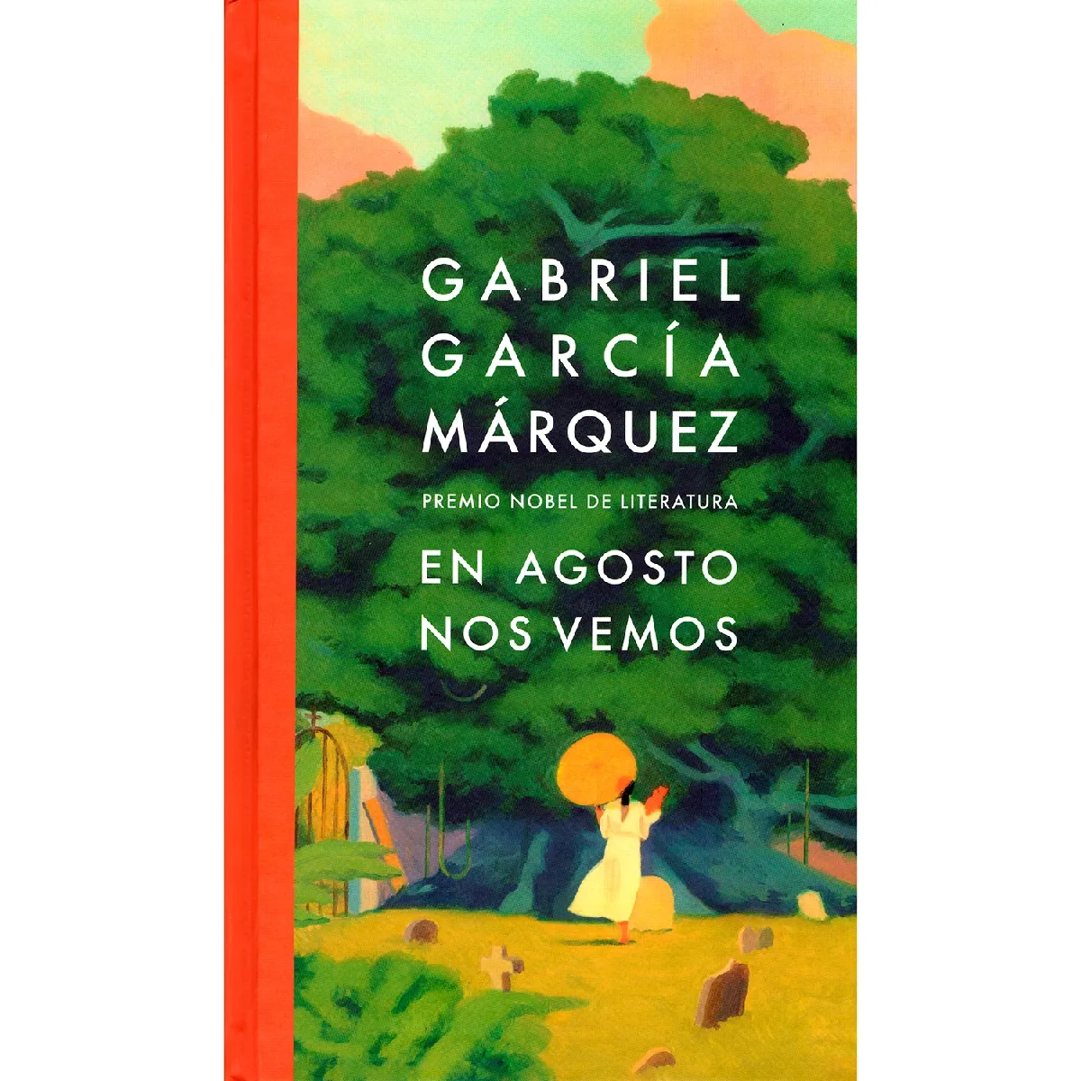 En Agosto Nos Vemos. Gabriel García Márquez