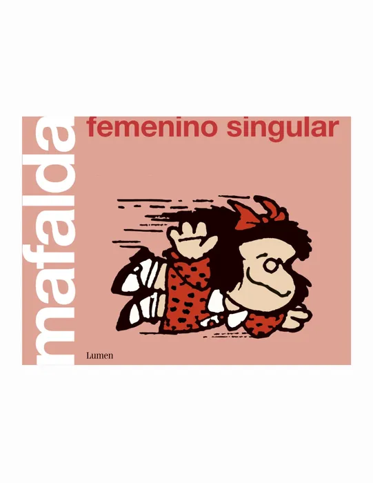 Mafalda. Femenino Singular -  Quino