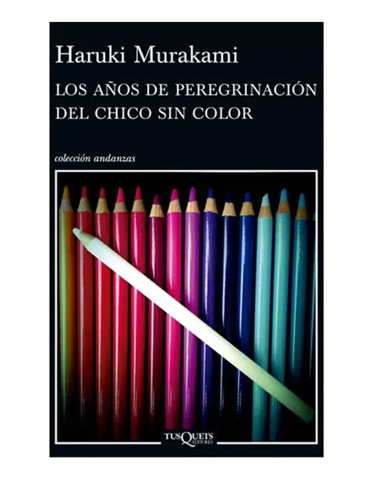 Los Años De Peregrinación Del Chico Sin Color/ Haruki Muraka