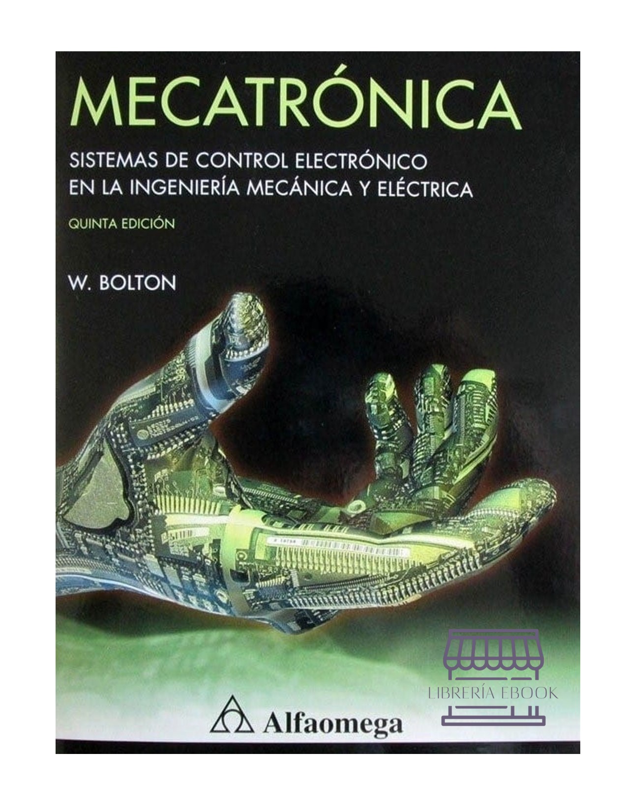 Mecatr Nica Sistemas De Control Electr Nico En La Ingenier A Mec Nica Y El Ctrica Ta Edici N